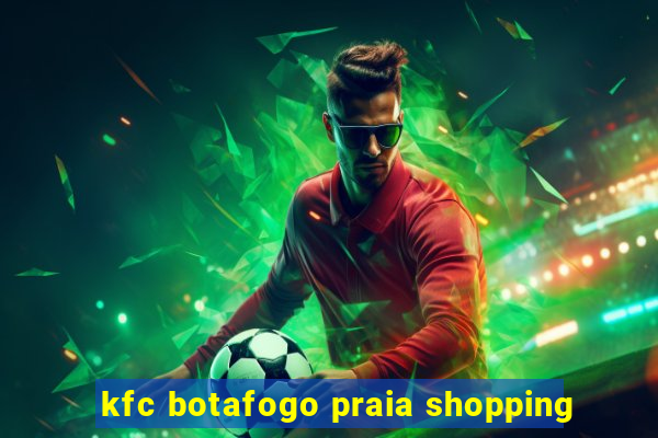 kfc botafogo praia shopping